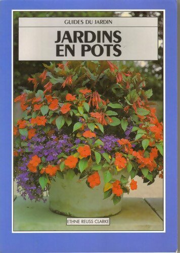 Livrenpoche : Jardins en pots - Ethne Reuss Clarke - Livre