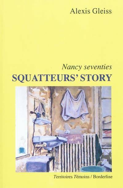 Livrenpoche : Nancy Seventies : Squatteurs' story  - Alexis Gleiss - Livre