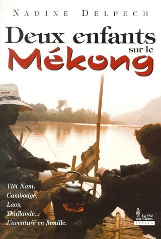 Livrenpoche : Deux enfants sur le Mékong - Nadine Delpech - Livre