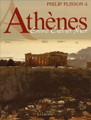 Livrenpoche : Athènes. Entre ciel et mer - Philip Plisson - Livre