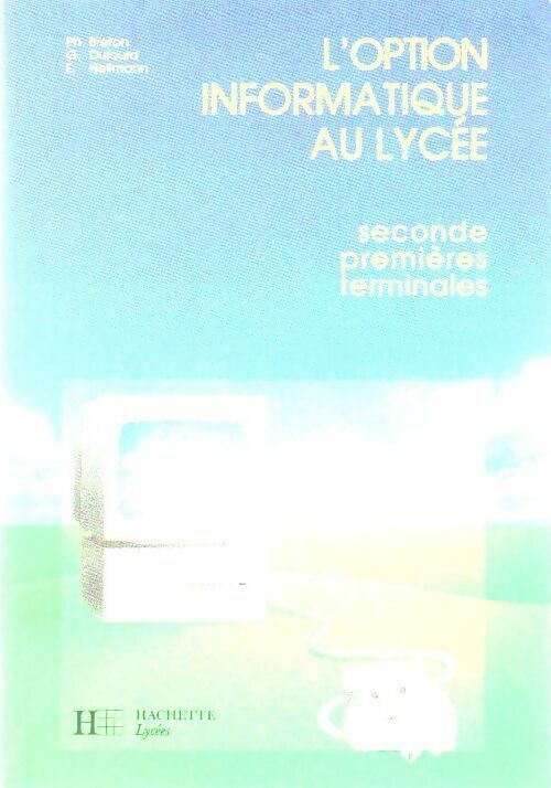 Livrenpoche : L'option informatique au lycée. Seconde, premières, terminales - Collectif - Livre