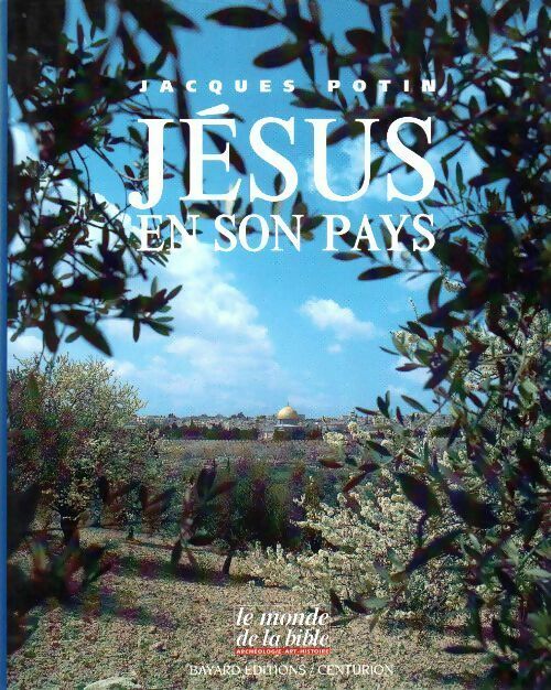 Jésus en son pays - Jacques Potin -  Le monde de la Bible - Livre