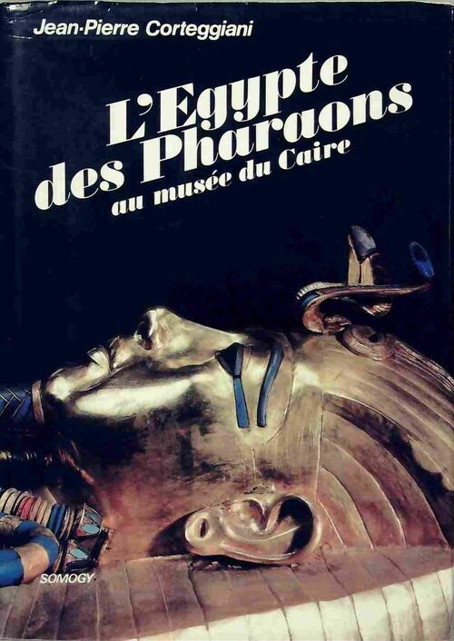 Livrenpoche : L'Egypte des pharaons au musée du Caire - Jean-Pierre Corteggiani - Livre