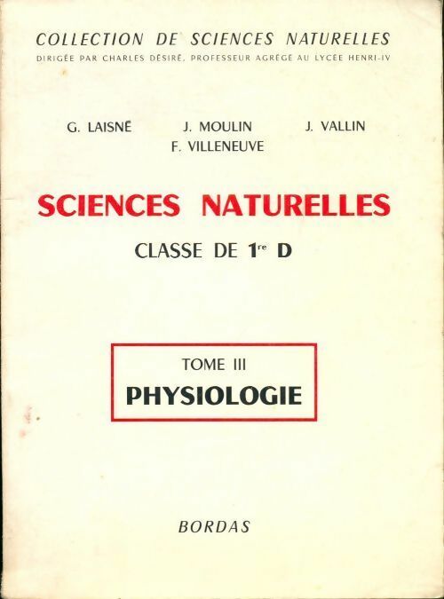 Sciences naturelles 1re D Tome III : Physiologie - Collectif -  Collection de sciences naturelles  - Livre