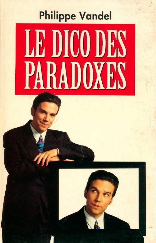 Livrenpoche : Le dico des paradoxes - Philippe Vandel - Livre