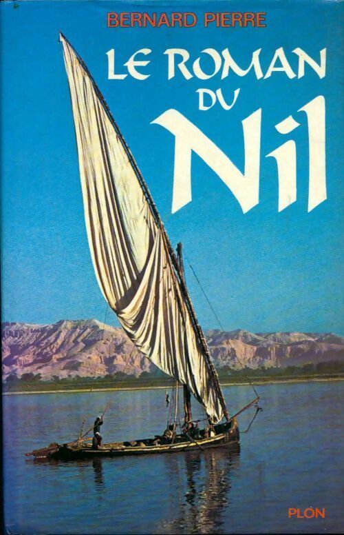 Livrenpoche : Le roman du Nil - Bernard Pierre - Livre