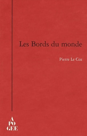 Livrenpoche : Les bords du monde - Pierre Le Coz - Livre