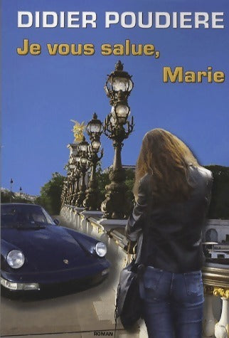 Livrenpoche : Je vous salue, Marie - Didier Poudière - Livre