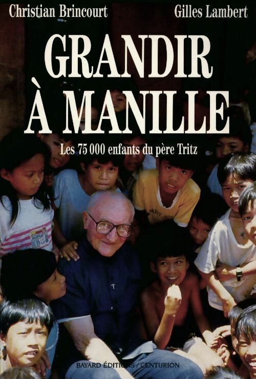 Livrenpoche : Grandir à Manille. Les 75000 enfants du père Tritz - Gilles Lambert, Christian Brincourt - Livre