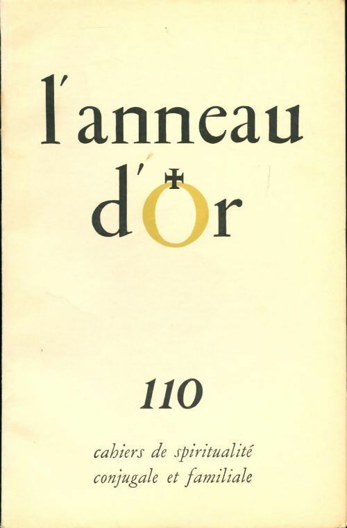 Livrenpoche : L'anneau d'or n°110 : Cahiers de spiritualité conjugale et familiale  - Collectif - Livre