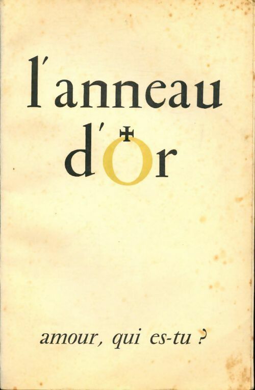 Livrenpoche : L'anneau d'or n°129-130 : Amour, qui es-tu ? - Collectif - Livre