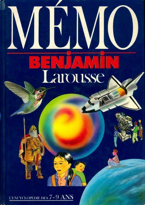 Livrenpoche : Mémo benjamin Larousse. L'encyclopédie des 7-9 an - Collectif - Livre