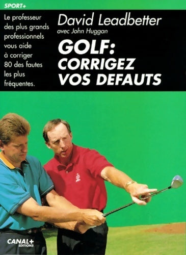 Livrenpoche : Golf . Corrigez vos défauts - John Huggan - Livre