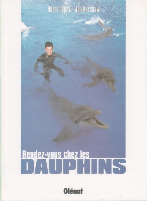 Livrenpoche : Rendez-vous chez les dauphins - Jon Kershaw, Henri Capra - Livre