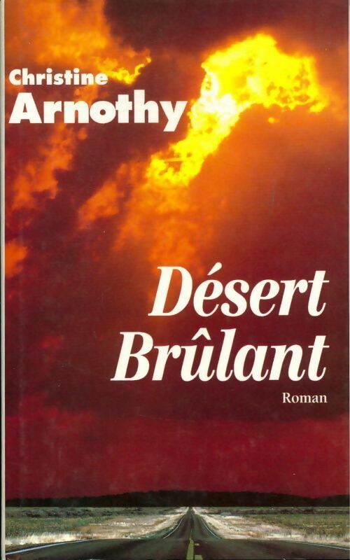 Livrenpoche : Désert brûlant - Christine Arnothy - Livre
