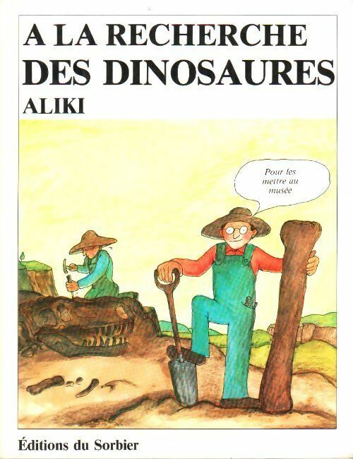 A la recherche des dinosaures - Aliki -  Sorbier GF - Livre