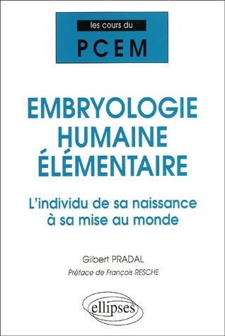 Livrenpoche : Embryologie humaine élémentaire. L'individu de sa naissance à sa mise au monde - Gilbert Pradal - Livre
