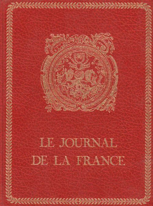 Le journal de la France Tome III - Christian Melchior-Bonnet -  Le journal de la France - Livre