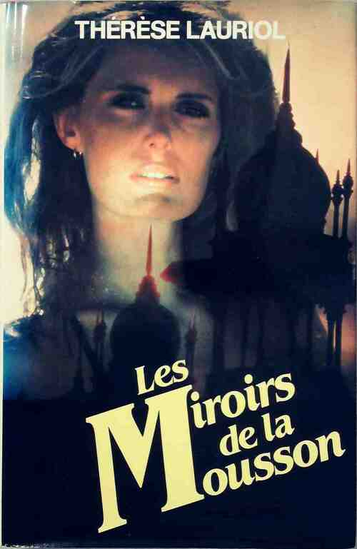 Livrenpoche : Les miroirs de la mousson - Lauriol Thérèse - Livre