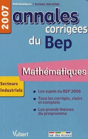 Mathématiques BEP secteurs industriels. Annales corrigées 2007 - Alain Redding -  Rue des écoles GF - Livre