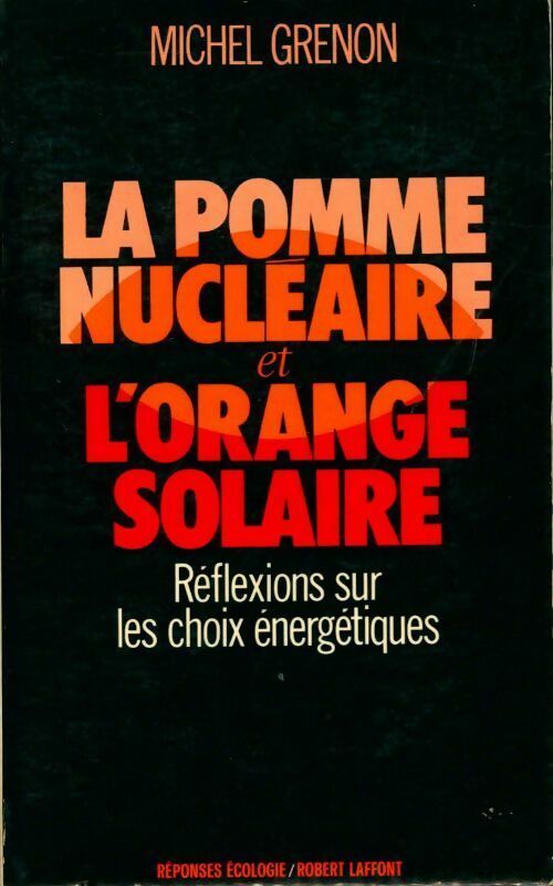 La pomme nucléaire et l'orange solaire - Michel Grenon -  Réponses Ecologie - Livre