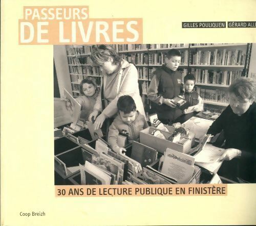 Livrenpoche : Passeurs de livres. 30 ans de lecture publique en Finistère - Gilles Pouliquen - Livre