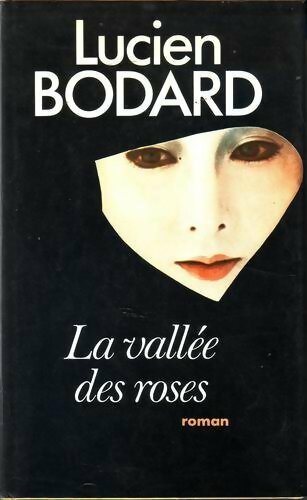 Livrenpoche : La vallée des roses - Lucien Bodard - Livre