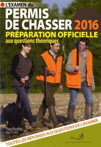 Livrenpoche : L'examen du permis de chasser 2016. Préparation officielle - Collectif - Livre