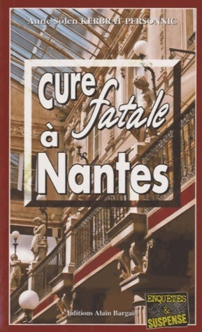 Livrenpoche : Cure fatale à Nantes - Anne-Solen Kerbrat-Personnic - Livre
