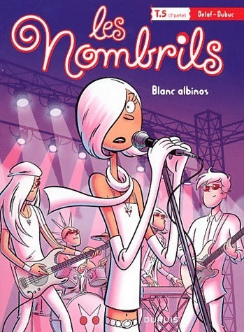 Les nombrils Tome V : Blanc albinos - Dubuc - Livre