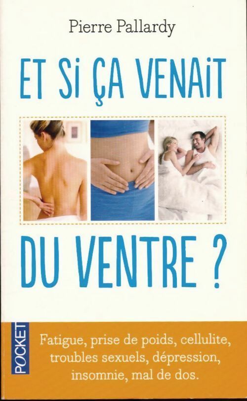 Livrenpoche : Et si ça venait du ventre ? - Pierre Pallardy - Livre