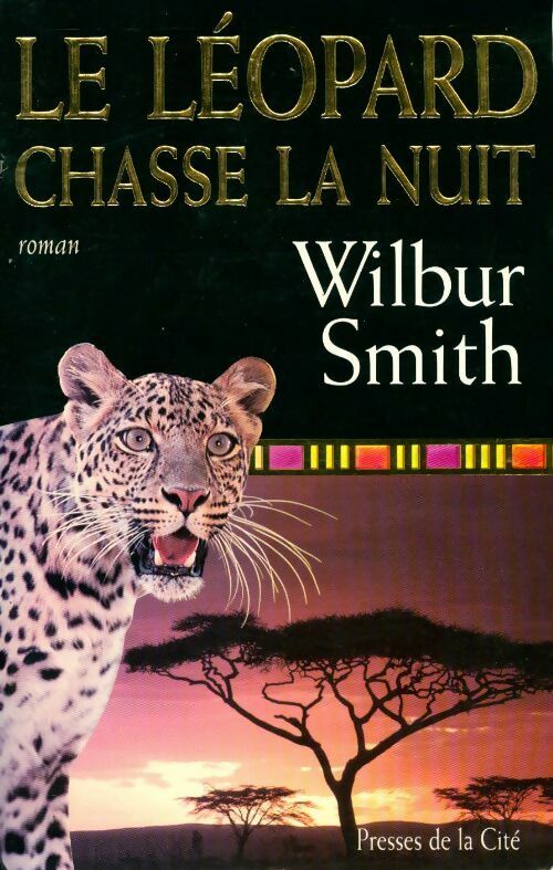 Le léopard chasse la nuit - Wilbur A. Smith -  Presses de la Cité GF - Livre