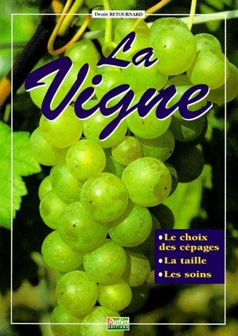 La vigne - Denis Retournard - Livre