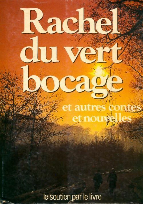 Livrenpoche : Rachel du vert bocage et autres contes et nouvelles - Collectif - Livre
