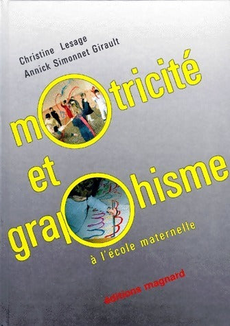 Motricité et graphisme à l'école maternelle - Annick Simonnet Girault, Christine Lesage - Livre