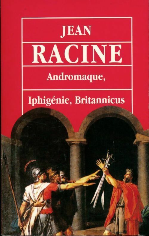 Livrenpoche : Andromaque / Iphigénie / Britannicus - Jean Racine - Livre