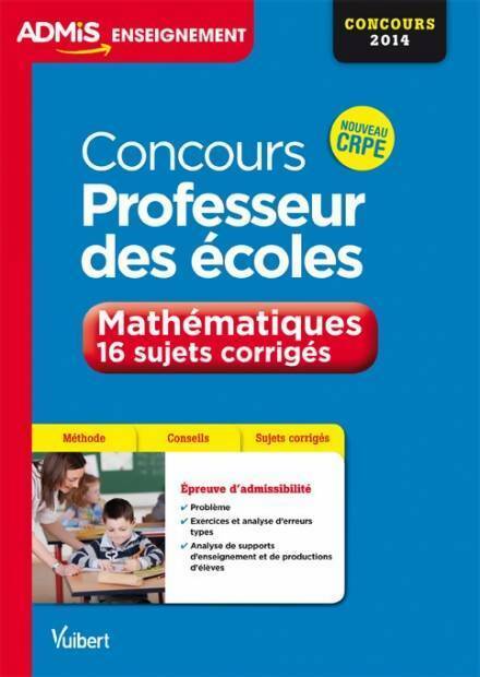 Livrenpoche : Concours professeur des écoles. Mathématiques. 16 sujets corrigés 2014 - Eric Greff - Livre