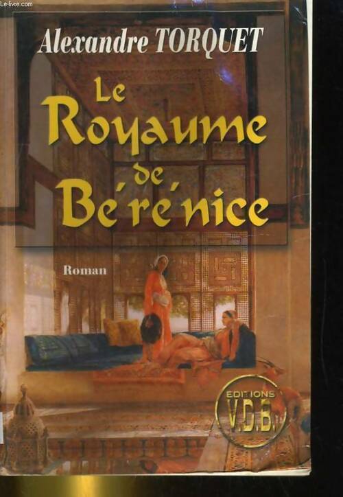 Livrenpoche : Le royaume de Bérénice - Alexandre Torquet - Livre