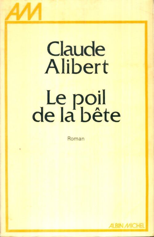 Livrenpoche : Le poil de la bête - Claude Alibert - Livre