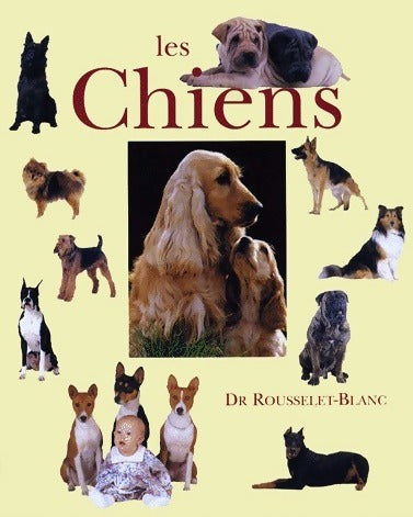 Livrenpoche : Les chiens - Pierre Rousselet-Blanc - Livre