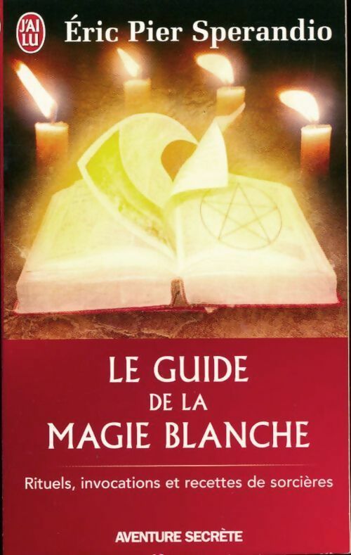 Le guide de la magie blanche - Eric Pier Sperandio - Livre