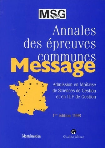 Livrenpoche : Annales des épreuves communes message. admission en maîtrise de gestion et en iup de gestion 1ère édition - Collectif - Livre