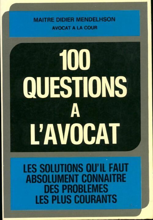 Livrenpoche : 100 questions à l'avocat - Didier Mendelsohn - Livre