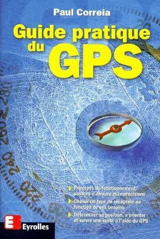 Livrenpoche : Guide pratique du GPS - Paul Correia - Livre