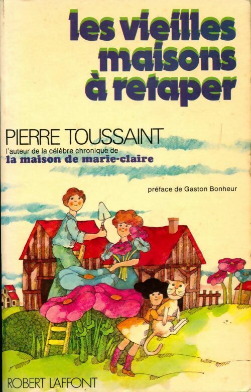 Les vieilles maisons à retaper - Pierre Toussaint -  Laffont GF - Livre