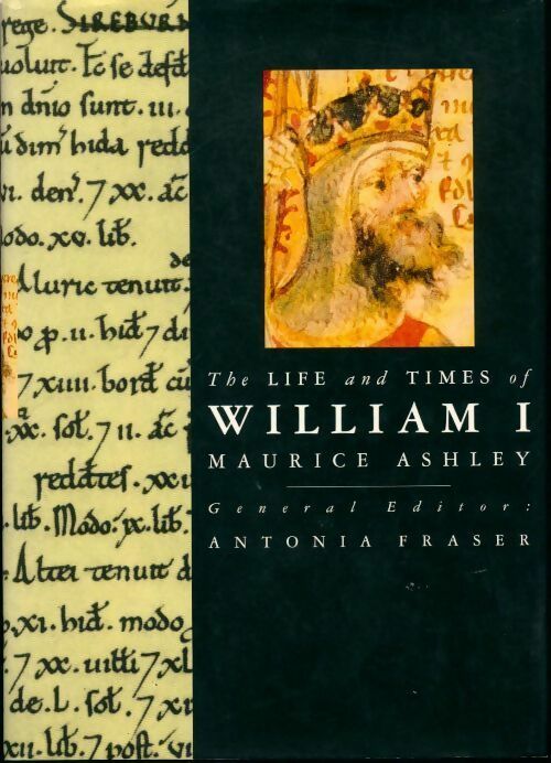 Livrenpoche : The life and times of William I - Maurice Ashley - Livre