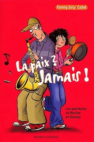 Livrenpoche : La paix ? jamais ! les aventures de Marion et Charles - Fanny Joly - Livre