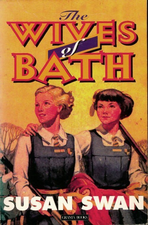 The wives of bath - Wendy Holden -  Granta Books - Livre
