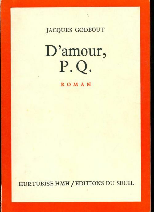 Livrenpoche : D'amour P. Q - Jacques Godbout - Livre