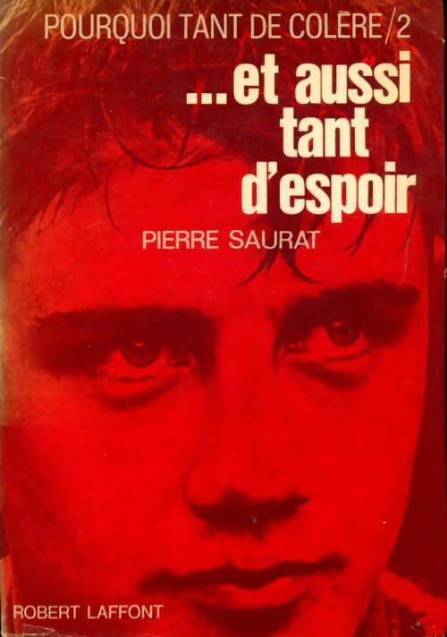 Livrenpoche : Pourquoi tant de colere /2 ...et aussi tant d'espoir - Pierre Saurat - Livre